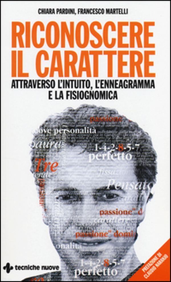 Riconoscere il carattere attraverso l'intuito, l'enneagramma e la fisiognomica - Librerie.coop Riconoscere il carattere attraverso l'intuito, l'enneagramma e la fisiognomica - Librerie.coop