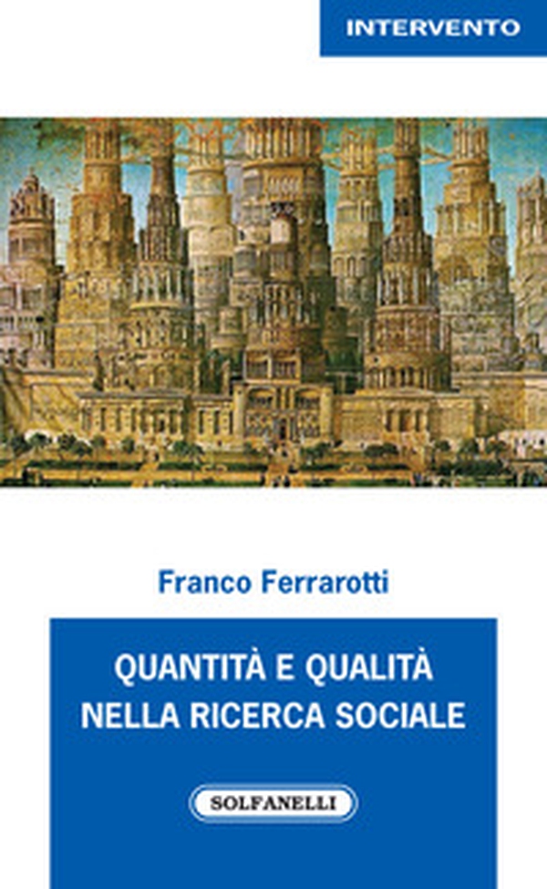 Quantità e qualità nella ricerca sociale - Librerie.coop Quantità e qualità nella ricerca sociale - Librerie.coop