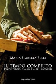 Il tempo compiuto. L'accappatoio giallo e altri racconti - Librerie.coop Il tempo compiuto. L'accappatoio giallo e altri racconti - Librerie.coop