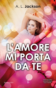 L'amore mi porta da te - Librerie.coop L'amore mi porta da te - Librerie.coop