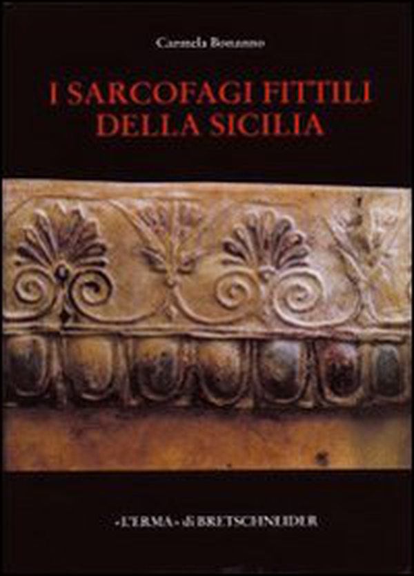I sarcofagi fittili della Sicilia. Catalogo archeologico - Librerie.coop