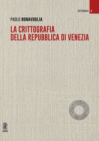 La crittografia della Repubblica di Venezia - Librerie.coop