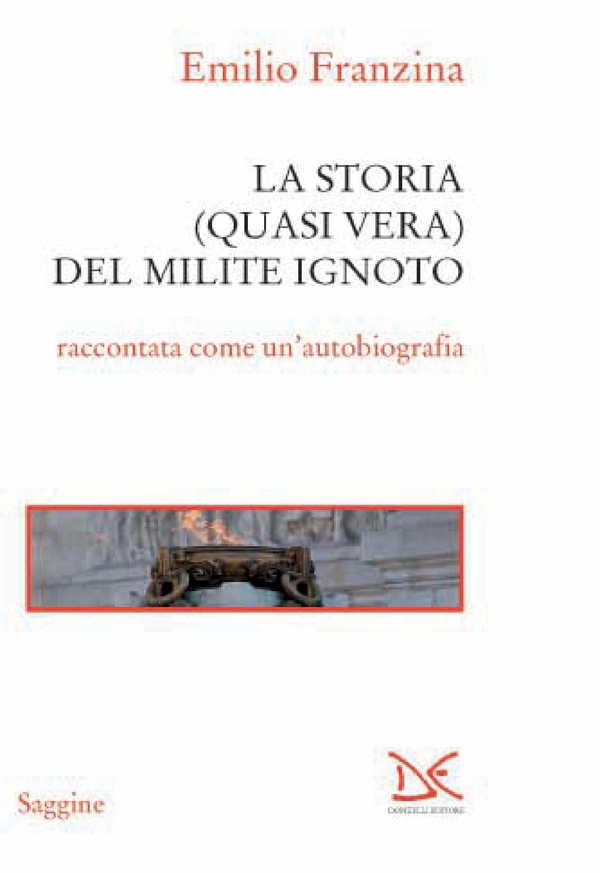La storia (quasi vera) del Milite ignoto - Librerie.coop La storia (quasi vera) del Milite ignoto - Librerie.coop