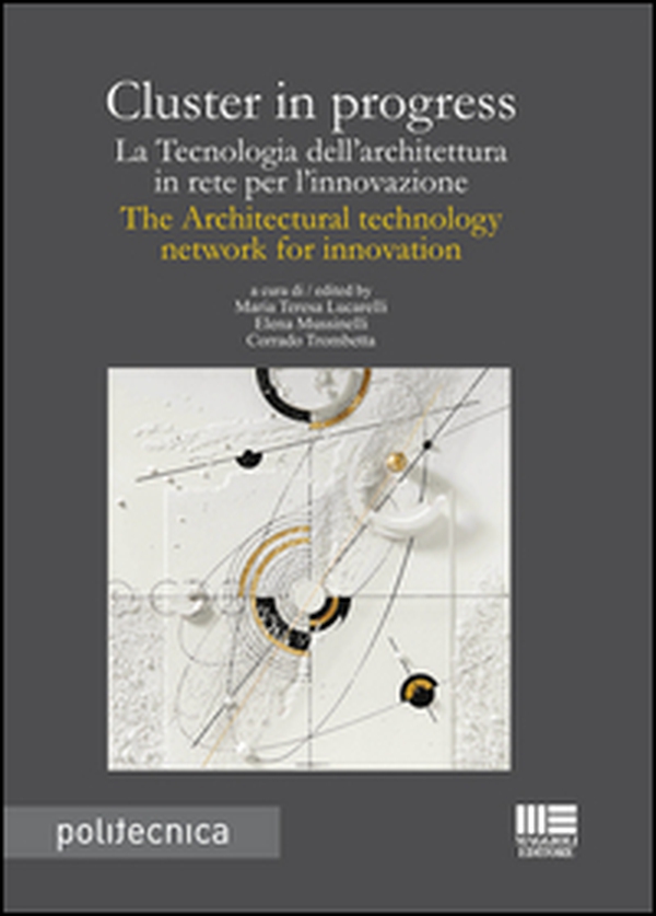Cluster in progress. La tecnologia dell'architettura in rete per l'innovazione-The architectural tecnology network for innovation - Librerie.coop Cluster in progress. La tecnologia dell'architettura in rete per l'innovazione-The architectural tecnology network for innovation - Librerie.coop