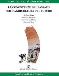 Le conoscenze del passato per l'agricoltura del futuro - Librerie.coop