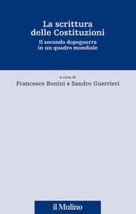 La scrittura delle Costituzioni. Il secondo dopoguerra in un quadro mondiale - Librerie.coop