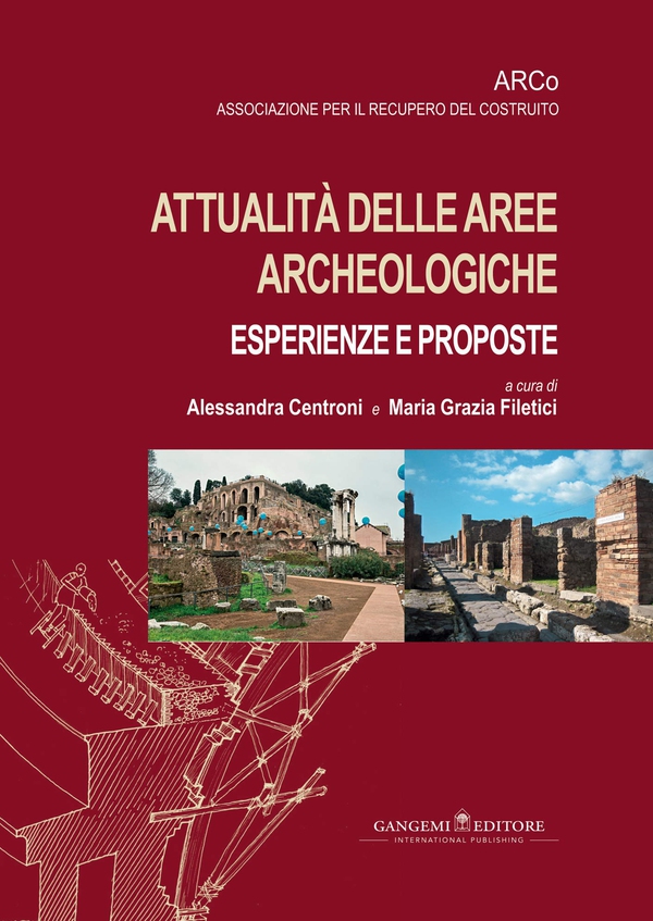Attualità delle aree archeologiche: esperienze e proposte - Current events in archaeological areas: experiences and proposals - Librerie.coop Attualità delle aree archeologiche: esperienze e proposte - Current events in archaeological areas: experiences and proposals - Librerie.coop