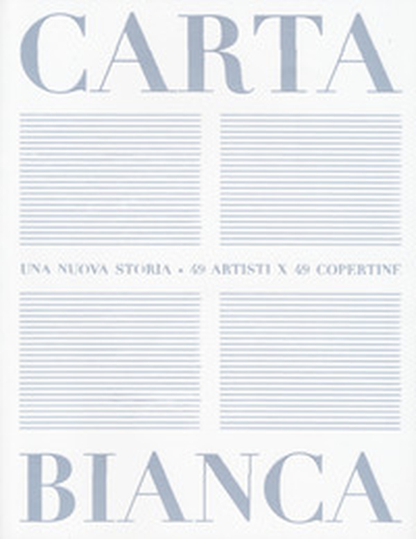Carta bianca. Una nuova storia. 49 artisti x 49 copertine - Librerie.coop