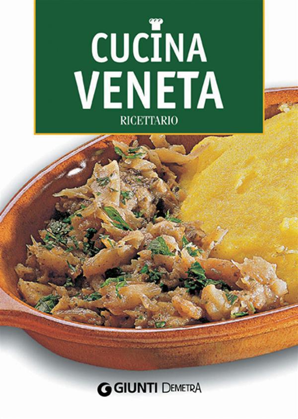 Cucina Veneta - Librerie.coop Cucina Veneta - Librerie.coop