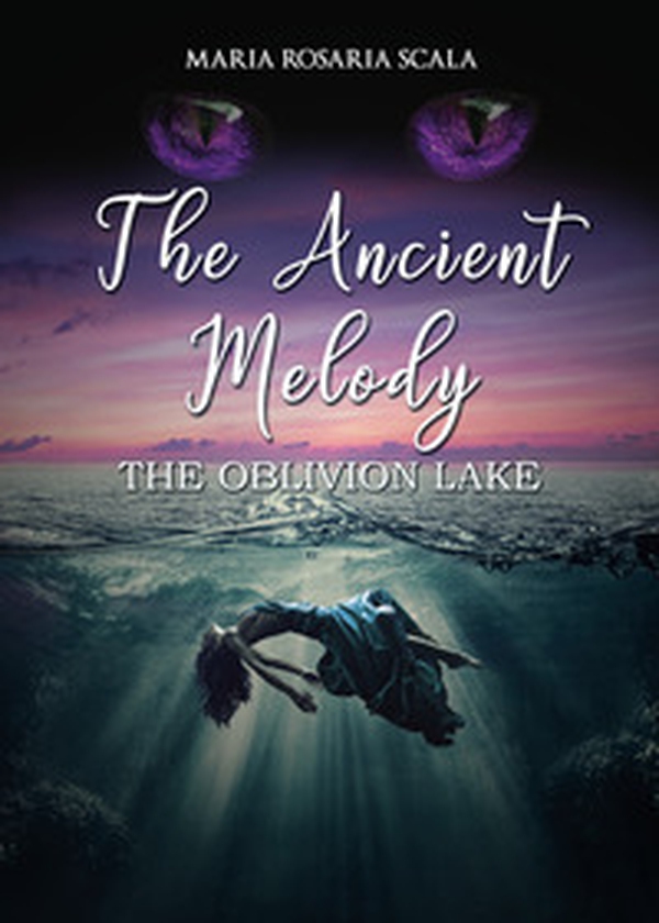 The ancient melody. The oblivion lake. Ediz. italiana - Librerie.coop The ancient melody. The oblivion lake. Ediz. italiana - Librerie.coop