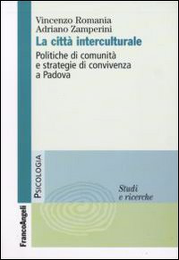 La città interculturale. Politiche di comunità e strategie di convivenza a Padova - Librerie.coop La città interculturale. Politiche di comunità e strategie di convivenza a Padova - Librerie.coop