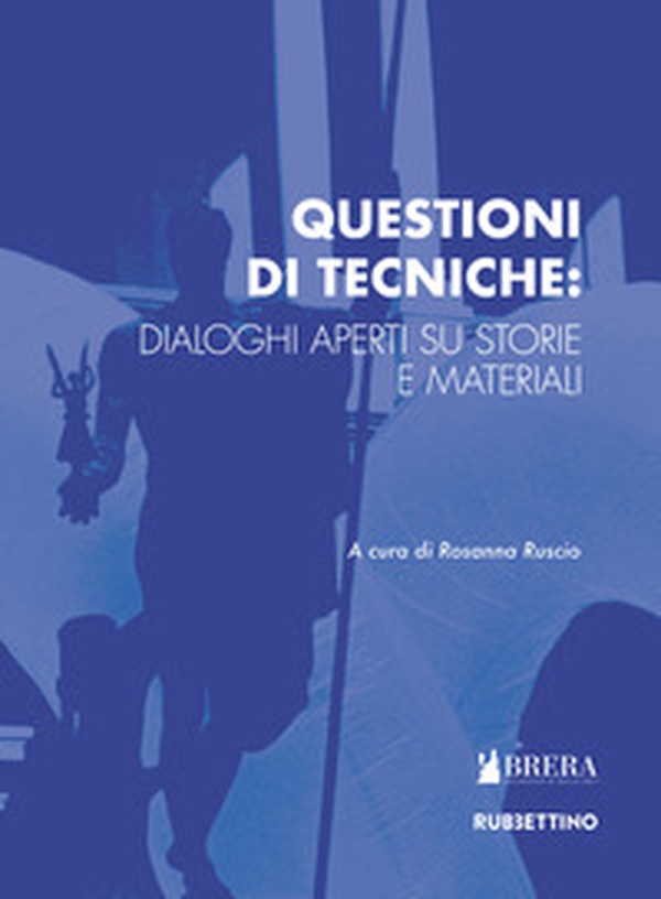 Questioni di tecniche: dialoghi aperti su storie e materiali - Librerie.coop