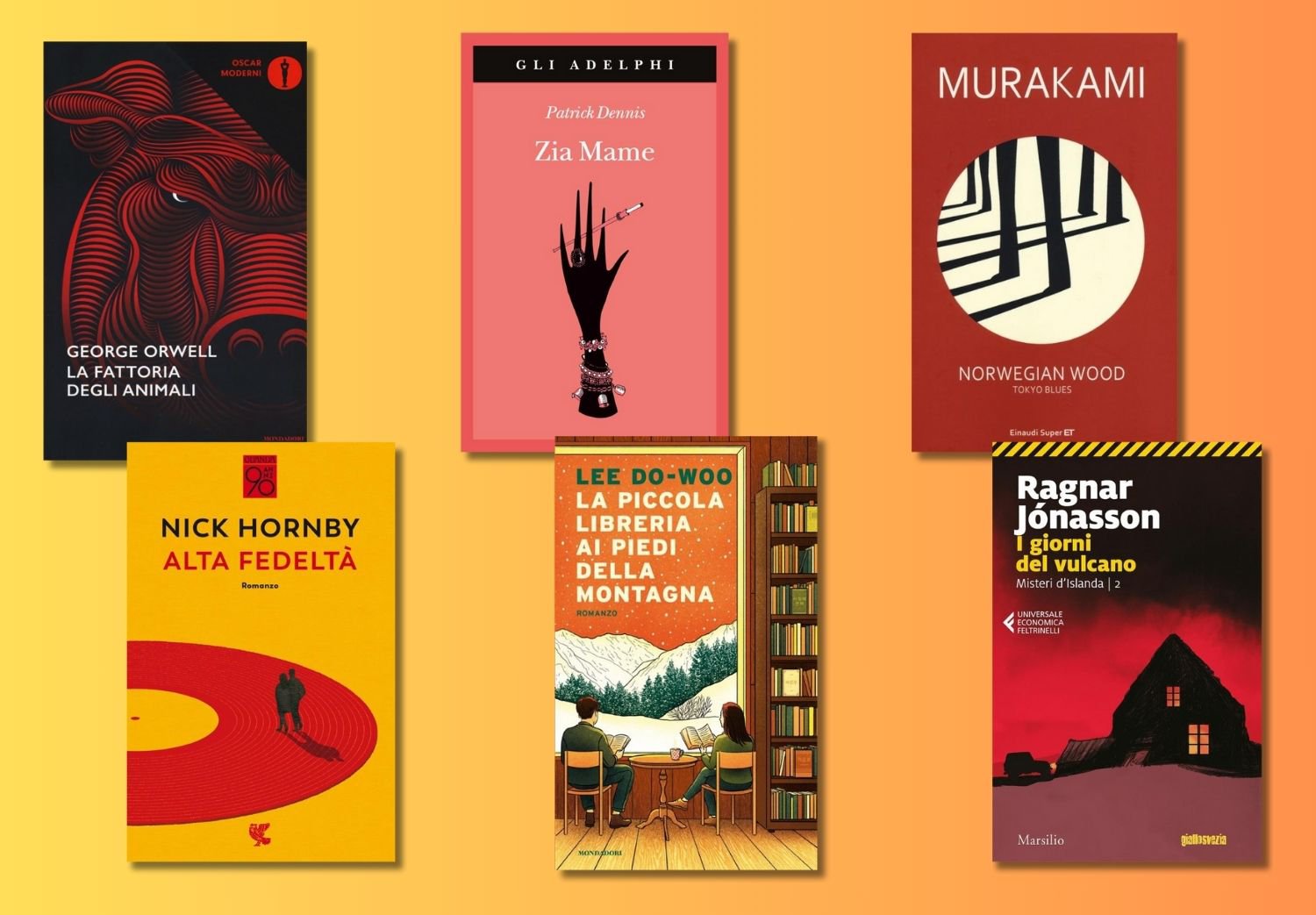 copertine libri: la fattoria degli animali, alta fedeltà, zia mame, norwegian wood, i giorni del vulcano, la piccola libreria ai piedi della montagna