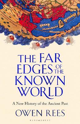 The Far Edges of the Known World: A New History of the Ancient Past - Librerie.coop
